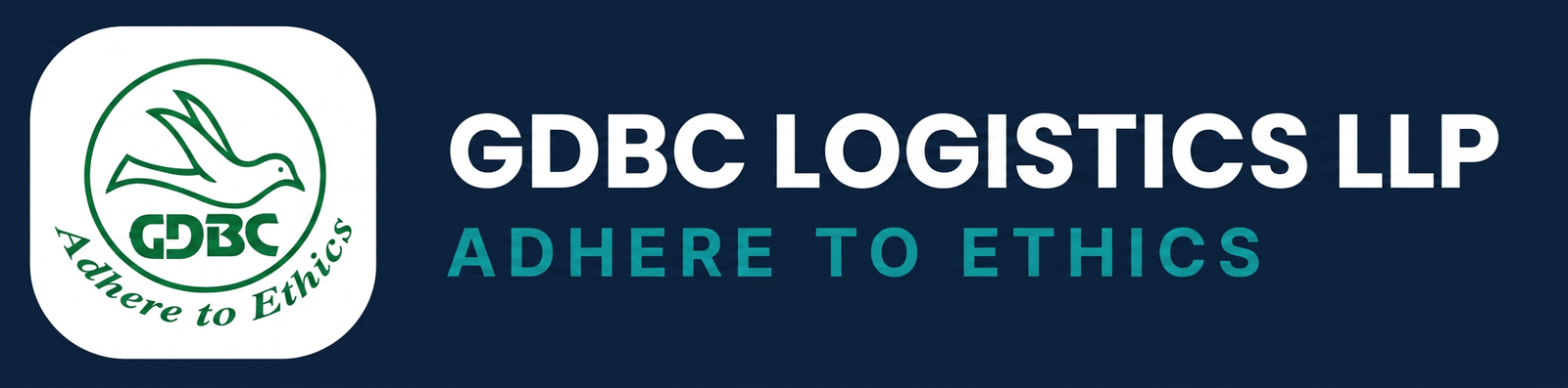 GDBC Logistics LLP — Adhere to Ethics